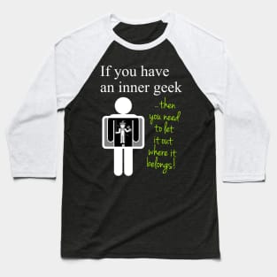 Your Inner Geek Baseball T-Shirt